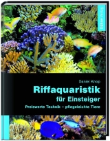 Riffaquaristik f&uuml;r Einsteiger - Daniel Knop