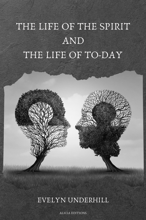 The Life of the Spirit and the Life of To-day - Evelyn Underhill