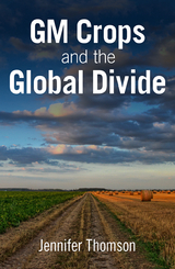 GM Crops and the Global Divide - Jennifer Thomson