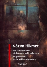 Das sch&ouml;nste Meer ist das noch nicht befahrene /En G&uuml;zel Deniz Hen&uuml;z Gidilmemis Olanidir - N&acirc;zim Hikmet