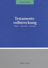 Praxishandbuch Testamentsvollstreckung - J&ouml;rg Mayer, Michael Bonefeld, Hanspeter Daragan