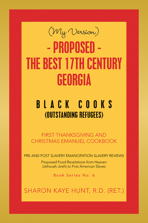 (My Version) -   Proposed - the Best 17Th Century  Georgia Black Cooks - Sharon Kaye Hunt R.D.