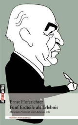 F&uuml;nf Erdteile als Erlebnis - Ernst Hoferichter