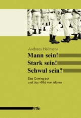 Mann sein! Stark sein! Schwul sein? - Andreas Heilmann