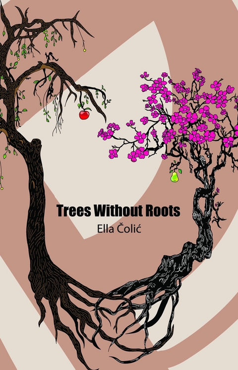 Trees Without Roots - Ella Colic