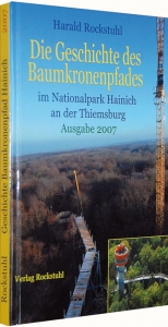 Die Geschichte des Baumkronenpfades im Nationalpark Hainich in Th&uuml;ringen - Harald Rockstuhl