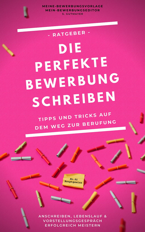 Die perfekte Bewerbung schreiben - Sabine Gutmayer