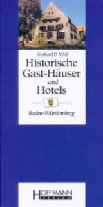 Historische Gast-H&auml;user und Hotels Baden-W&uuml;rttemberg - Gerhard D Wulf