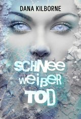 Schneewei&szlig;er Tod -  Dana Kilborne
