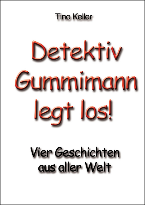 Gummimann legt los - Tino Keller