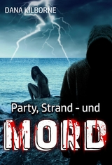 Party, Strand &ndash; und Mord - Dana Kilborne