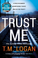 Trust Me -  T.M. Logan
