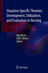 Situation Specific Theories: Development, Utilization, and Evaluation in Nursing - 