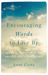 Encouraging Words to Live By -  Anne Costa