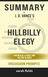 Summary of J.D. Vance&rsquo;s Hillbilly Elegy: A Memoir of a Family and Culture in Crisis: Discussion Prompts - Sarah Fields