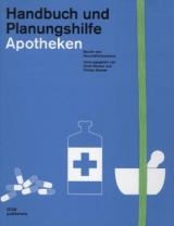 Apotheken. Handbuch und Planungshilfe - D&ouml;rte Becker, Philipp Meuser