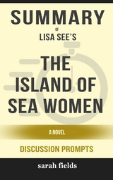 Summary of Lisa See&rsquo;s The Island of Sea Women: A Novel: Discussion Prompts - Sarah Fields
