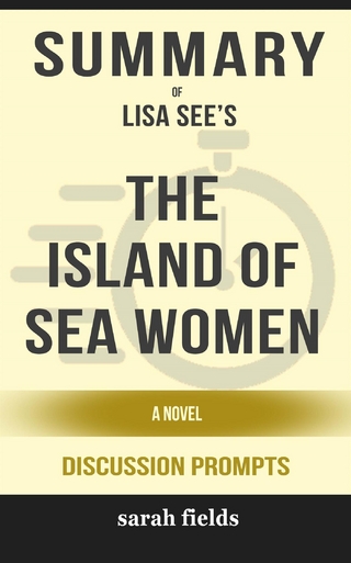 Summary of Lisa See’s The Island of Sea Women: A Novel: Discussion Prompts