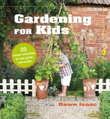 Gardening for Kids -  Dawn Isaac