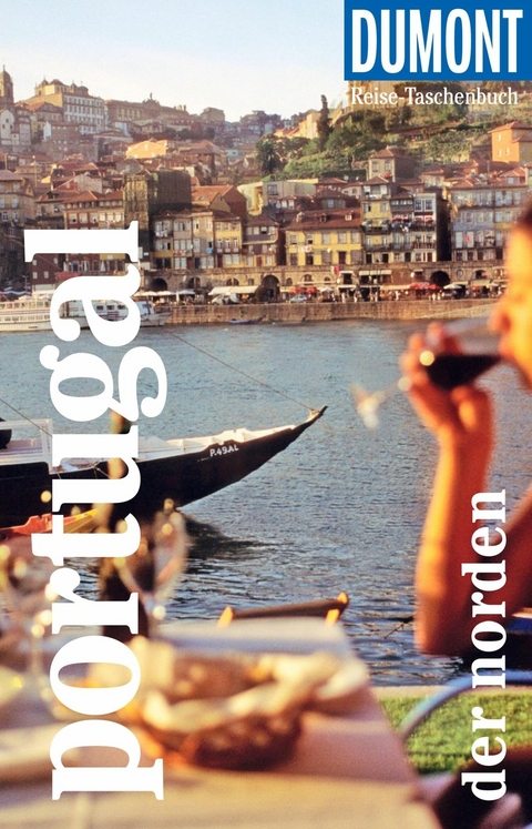 DuMont Reise-Taschenbuch E-Book DuMont Reise-Taschenbuch Portugal. Der Norden -  Jürgen Strohmaier