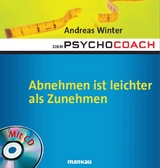 Der Psychocoach 3: Abnehmen ist leichter als Zunehmen - Andreas Winter