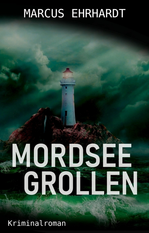 Mordseegrollen - Marcus Ehrhardt