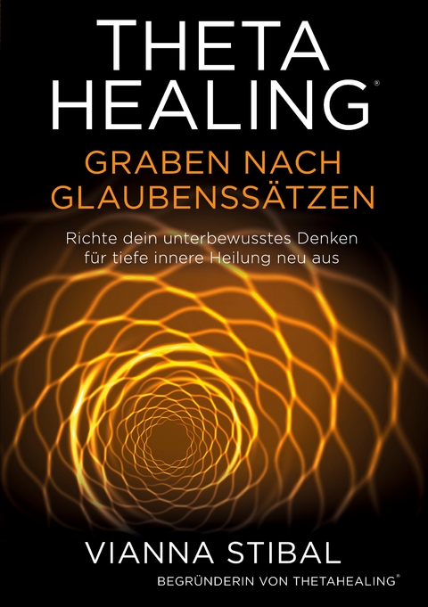 ThetaHealing Graben nach Glaubenssätzen - Vianna Stibal