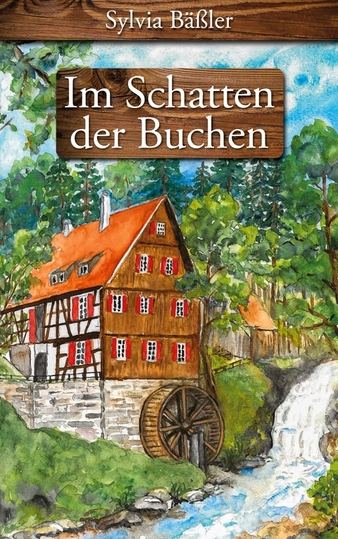 Im Schatten der Buchen -  Sylvia B&auml;&szlig;ler