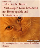 Leaky Gut bei Katzen Durchl&auml;ssigen Darm behandeln mit Hom&ouml;opathie und Sch&uuml;sslersalzen - Robert Kopf
