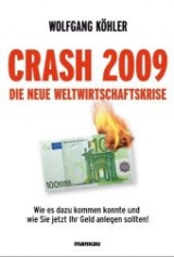 Crash 2009 - Die neue Weltwirtschaftskrise - Wolfgang K&ouml;hler