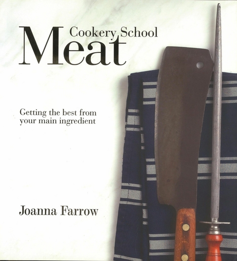 Cookery School: Meat - Joanna Farrow