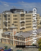 Neuseeland. Stadtleben - Landleben - Landschaften - Buchten und Str&auml;nde / Neuseeland - Stadtleben - Helga Neubauer
