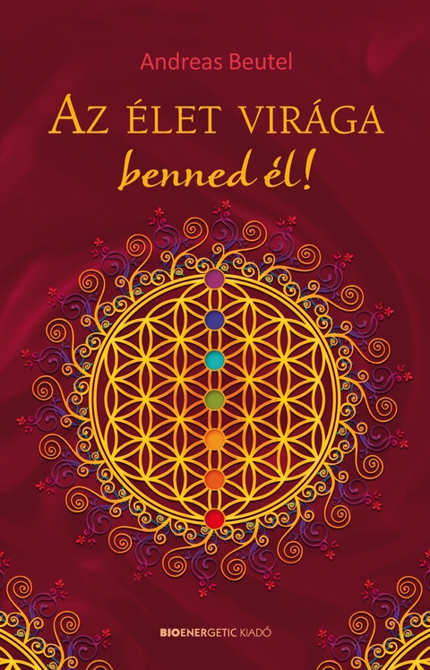 Az &eacute;let vir&aacute;ga benned &eacute;l -  Andreas Beutel