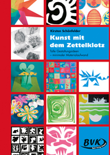 Kunst mit dem Zettelklotz - Kirsten Sch&ouml;nfelder