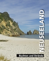 Neuseeland. Stadtleben - Landleben - Landschaften - Buchten und Str&auml;nde / Neuseeland - Buchten und Str&auml;nde - Helga Neubauer