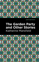 The Garden Party and Other Stories - Katherine Mansfield