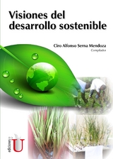 Visiones del desarrollo sostenible - Ciro Alfonso Serna Mendoza