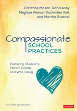 Compassionate School Practices - Christine Y. Mason, Dana Asby, Meghan Wenzel, Katherine T. Volk, Martha Staeheli