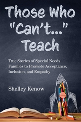 Those Who "Can't..." Teach - Shelley Kenow
