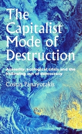 The capitalist mode of destruction - Costas Panayotakis