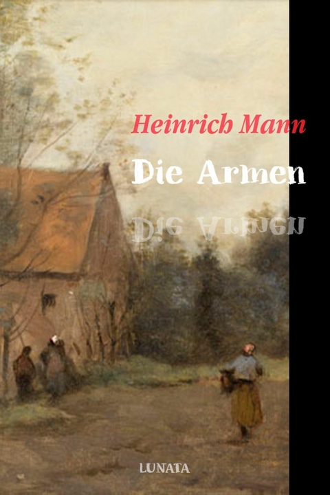 Die Armen - Heinrich Mann