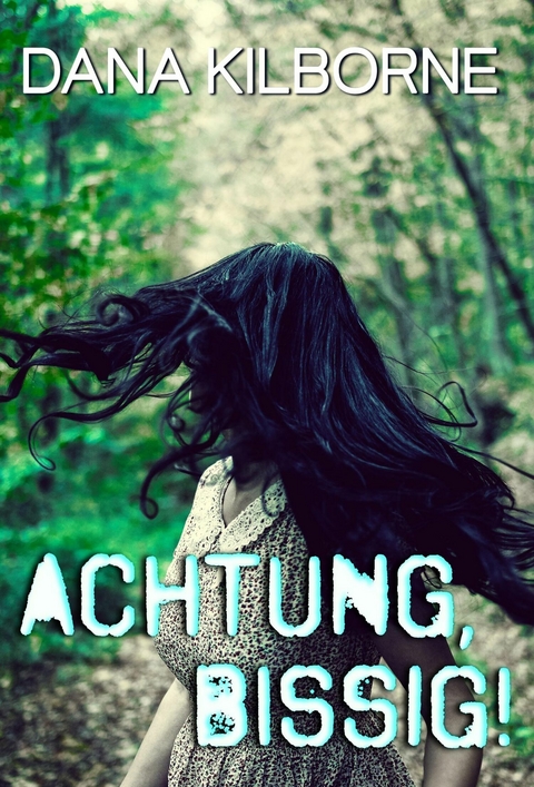 Achtung, bissig! - Dana Kilborne
