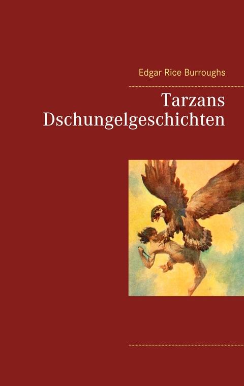 Tarzans Dschungelgeschichten - Edgar Rice Burroughs