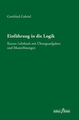 Einf&uuml;hrung in die Logik - Gottfried Gabriel