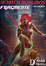 Schattengalaxis - Fragmente - Daniel Isberner, J&ouml;rg K&ouml;ster, Francis Bergen, Gloria H. Manderfeld, Peter Hohmann