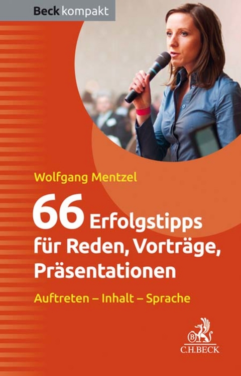 66 Erfolgstipps f&uuml;r Reden, Vortr&auml;ge, Pr&auml;sentationen - Wolfgang Mentzel