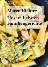 Unsere liebsten Familiengerichte - Maren Richter