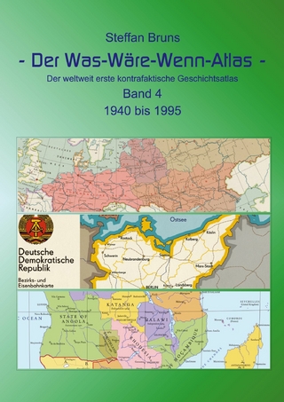 Der Was-Wäre-Wenn-Atlas - Band 4 - 1940 bis 1995