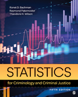 Statistics for Criminology and Criminal Justice - Ronet D. Bachman, Raymond Paternoster, Theodore H. Wilson