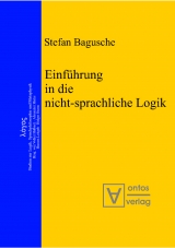 Einf&uuml;hrung in die nicht-sprachliche Logik - Stefan Bagusche